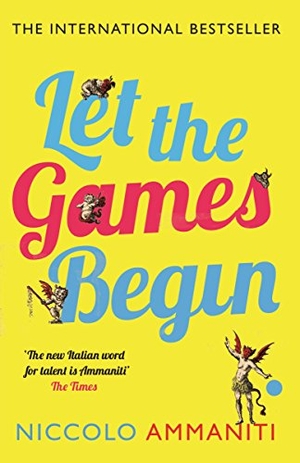 Ammaniti, Niccolo. Let the Games Begin. Canongate Books, 2014.