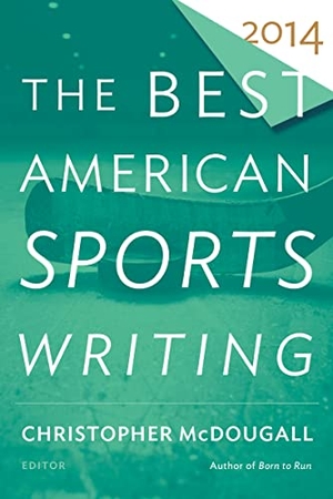 Mcdougall, Christopher. Best American Sports Writing (2014). HarperCollins, 2014.