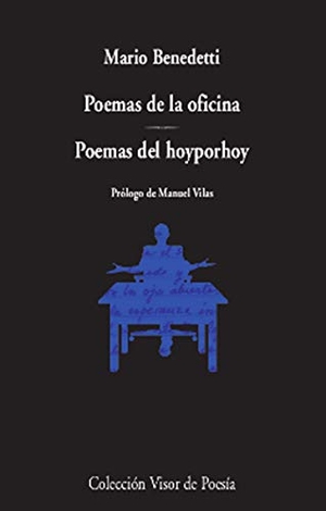 Benedetti, Mario. Poemas de la oficina : poemas del hoyporhoy. Visor Libros, S.L., 2020.