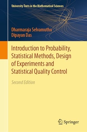 Das, Dipayan / Dharmaraja Selvamuthu. Introduction to Probability, Statistical Methods, Design of Experiments and Statistical Quality Control. Springer Nature Singapore, 2024.