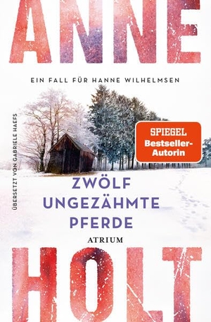 Holt, Anne. Zwölf ungezähmte Pferde - Ein Fall für Hanne Wilhelmsen. Atrium Verlag, 2026.