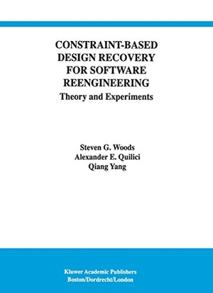 Woods, Steven G. / Qiang Yang et al. Constraint-Based Design Recovery for Software Reengineering - Theory and Experiments. Springer US, 1997.