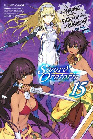 Omori, Fujino. Is It Wrong to Try to Pick Up Girls in a Dungeon? on the Side: Sword Oratoria, Vol. 15 (Light Novel). Yen Press, 2026.