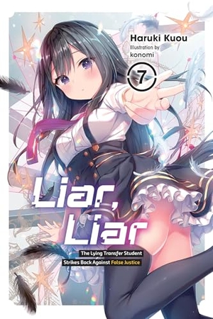 Kuou, Haruki. Liar, Liar, Vol. 7 - The Lying Transfer Student Strikes Back Against False Justice. Yen Press, 2026.