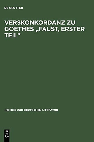 Sondrup, Steven P. / David Chisholm (Hrsg.). Verskonkordanz zu Goethes "Faust, Erster Teil". De Gruyter, 1986.