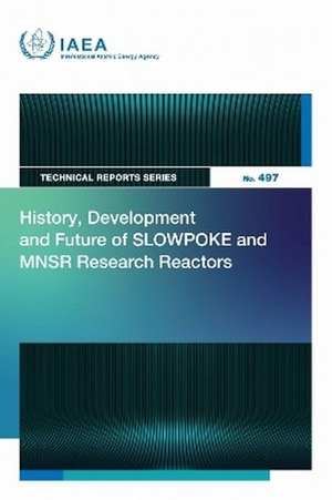 Iaea. History, Development and Future of Slowpoke and Mnsr Research Reactors. Mare Nostrum, 2026.