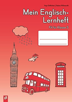 Göttlicher, Anja / Sabine Willmeroth. Mein Englisch-Lernheft - Fit für Klasse 5. Verlag an der Ruhr GmbH, 2017.