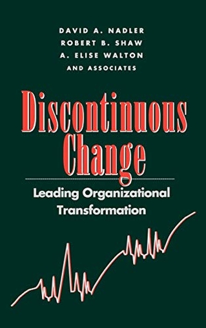 Nadler / Associates et al. Discontinuous Change Organiz Transform. John Wiley & Sons, 1994.