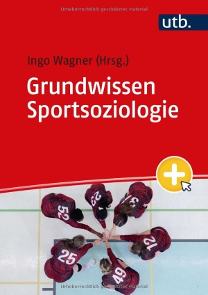 Wagner, Ingo (Hrsg.). Grundwissen Sportsoziologie - mit eLearning-Kurs. UTB GmbH, 2026.