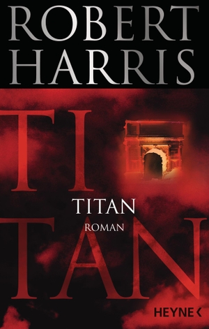 Robert Harris / Wolfgang Müller. Titan - Roman. Heyne, 2015.