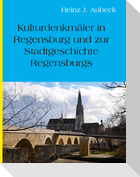 Kulturhistorische Denkmäler in Regensburg und zur Stadtgeschichte Regensburgs