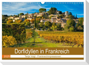 Dorfidyllen in Frankreich (Wandkalender 2025 DIN A3 quer), CALVENDO Monatskalender
