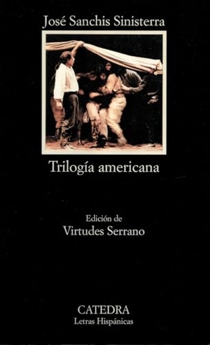 Sanchís Sinisterra, José. Trilogía americana. Ediciones Cátedra, 1996.