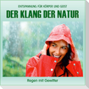 Der Klang der Natur - Regen mit Gewitter (ohne Musik)
