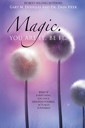 Heer / Gary M Douglas. Magic. You Are It. Be It.. Access Consciousness Publishing Company, 2013.