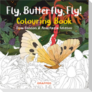 Fly, Butterfly, Fly! Colouring Book