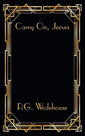 Wodehouse, P. G.. Carry On, Jeeves. Wilder Publications, 2021.