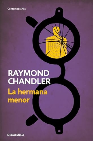 Chandler, Raymond / César Aira. La hermana menor. Debolsillo, 2014.