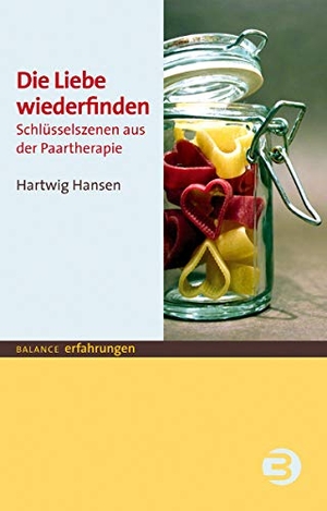 Hansen, Hartwig. Die Liebe wiederfinden - Schlüsselszenen aus der Paartherapie. Balance Buch + Medien, 2009.