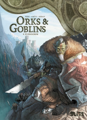 Peru, Olivier. Orks & Goblins. Band 9 - Yudoorm. Splitter Verlag, 2020.