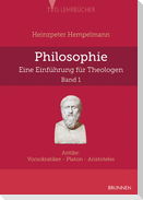 Philosophie - eine Einführung für Theologen. Band 1