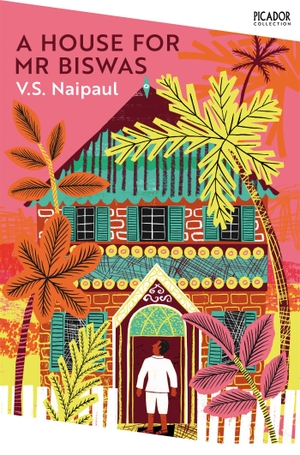 Naipaul, V. S.. A House for Mr Biswas. Pan Macmillan, 2022.