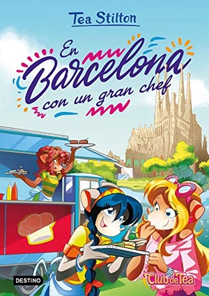 Stilton, Tea. En Barcelona con un gran chef. Destino Infantil & Juvenil, 2021.