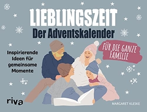 Kleske, Margaret. Lieblingszeit - Der Adventskalender für die ganze Familie - Inspirierende Ideen für gemeinsame Momente. riva Verlag, 2021.