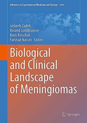 Zadeh, Gelareh / Farshad Nassiri et al (Hrsg.). Biological and Clinical Landscape of Meningiomas. Springer International Publishing, 2023.