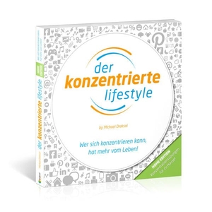 Draksal, Michael. Der Konzentrierte Lifestyle - HOME EDITION - Wer sich konzentrieren kann, hat mehr vom Leben. Draksal Fachverlag GmbH, 2024.