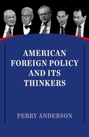 Anderson, Perry. American Foreign Policy and Its Thinkers. Verso, 2017.