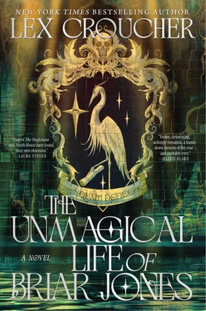 Croucher, Lex. The Unmagical Life of Briar Jones - A Novel. Harper Collins Publ. USA, 2026.