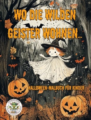 Holland, Nanja. Wo die wilden Geister wohnen ... Halloween-Malbuch für Kinder - Ausmalbilder für Mädchen und Jungen in verschiedenen Schwierigkeitsstufen ab 7 Jahren. Papierfresserchens MTM-VE, 2024.