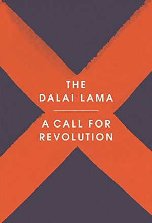 Lama, The Dalai / Sofia Stril-Rever. A Call for Revolution. DK, 2018.