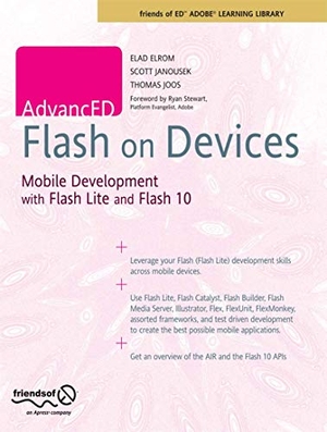 Janousek, Scott / Elrom, Elad et al. Advanced Flash on Devices - Mobile Development with Flash Lite and Flash 10. Apress, 2009.
