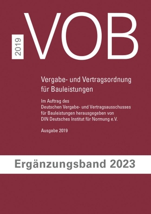 DIN e. V. (Hrsg.). VOB Vergabe- und Vertragsordnung für Bauleistungen - Ergänzungsband 2023 zur VOB Gesamtausgabe 2019. DIN Media Verlag, 2023.