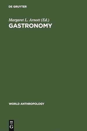Arnott, Margaret L. (Hrsg.). Gastronomy - The Anthropology of Food and Food Habits. De Gruyter Mouton, 1976.