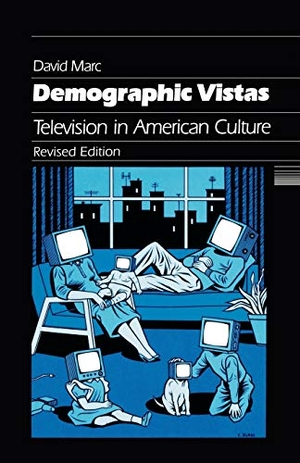 Marc, David. Demographic Vistas - Television in American Culture. University of Pennsylvania Press, 1996.