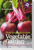 How to Create a New Vegetable Garden