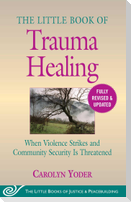 The Little Book of Trauma Healing: Revised & Updated