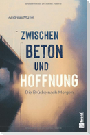 Zwischen Beton und Hoffnung