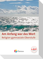 Am Anfang war das Wort - Religion in der gymnasialen Oberstufe