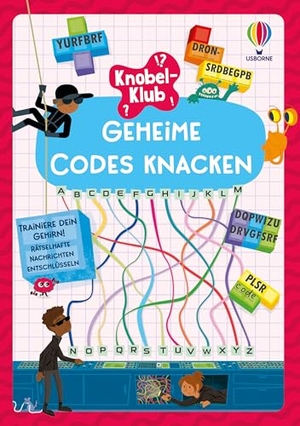Smith, Sam / Russell, Sarah et al. Knobel-Klub: Geheime Codes knacken - über 80 vielseitige Rätsel - mit Lösungen - für Kinder ab 8 Jahren. Usborne Verlag, 2026.