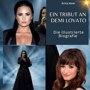 Schwarz, Lena. Ein Tribut an  Demi Lovato - Die illustrierte Biografie. 27Amigos, 2023.