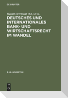 Deutsches und Internationales Bank- und Wirtschaftsrecht im Wandel