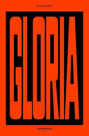 Dabiri, Arad. GLORIA!. Korbinian Verlag, 2024.