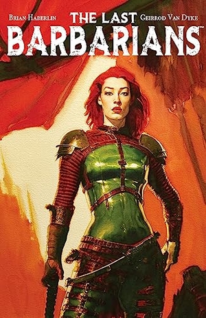 Haberlin, Brian. The Last Barbarians Volume 1. Image Comics, 2023.