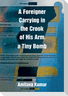 A Foreigner Carrying in the Crook of His Arm a Tiny Bomb