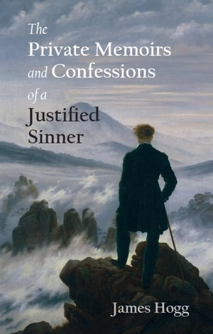 Hogg, James. The Private Memoirs and Confessions of a Justified Sinner. Edinburgh University Press, 2024.
