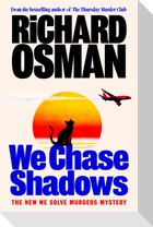 We Chase Shadows